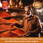 Discover How Kashmiri Mongra Saffron Elevates Hanif Bhai Biryaniwale to New Heights