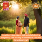 How Much Quantity of Saffron is Safe During Pregnancy The Journey of Simranjeet Kaur and Karandeep Singh