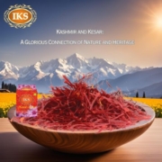 Kashmir and Kesar A Glorious Connection of Nature and Heritage