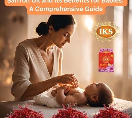 Saffron Oil and Its Benefits for Babies A Comprehensive Guide