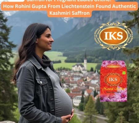 Saffron for Pregnant Ladies Online How Rohini Gupta From Liechtenstein Found Authentic Kashmiri Saffron