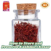 How to Store and Preserve Kashmiri Kesar Storage Tips and Tricks