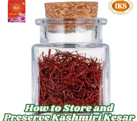 How to Store and Preserve Kashmiri Kesar Storage Tips and Tricks