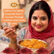 Saffron for Halwa Gurpreet Kaur’s Journey Through Tradition and Family Love