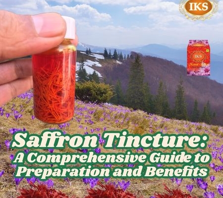 Saffron Tincture A Comprehensive Guide to Preparation and Benefits